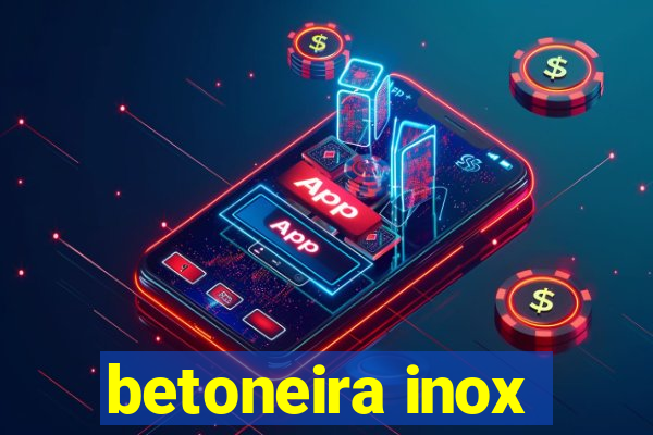 betoneira inox