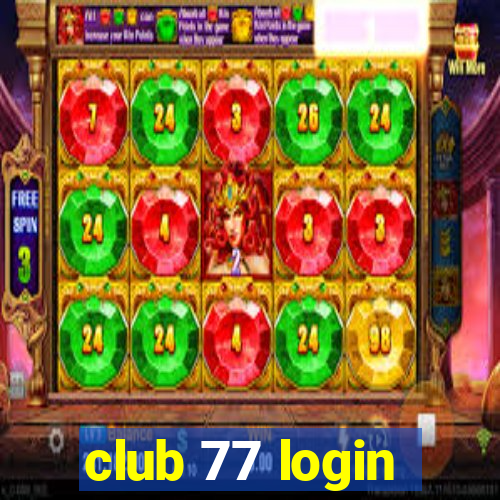 club 77 login