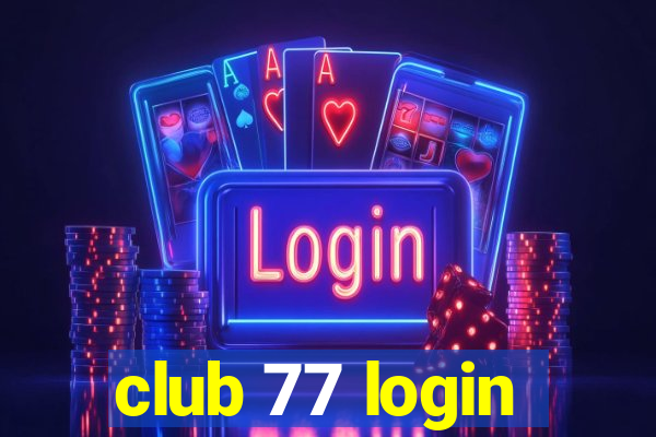 club 77 login