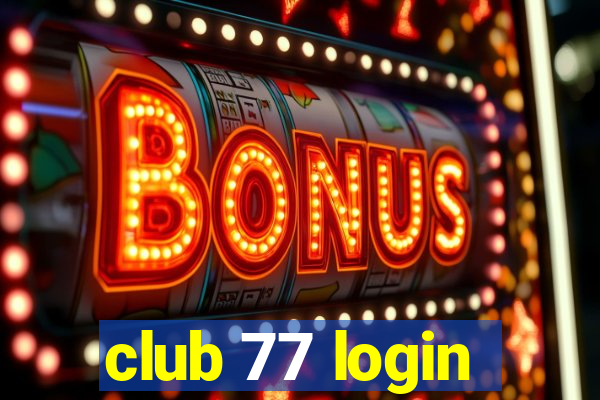 club 77 login