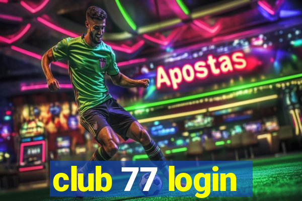 club 77 login