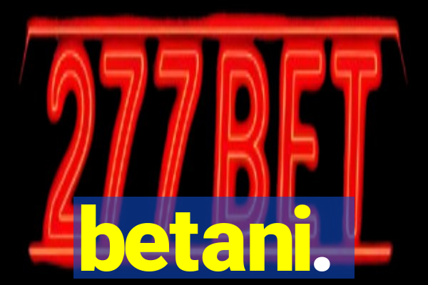 betani.