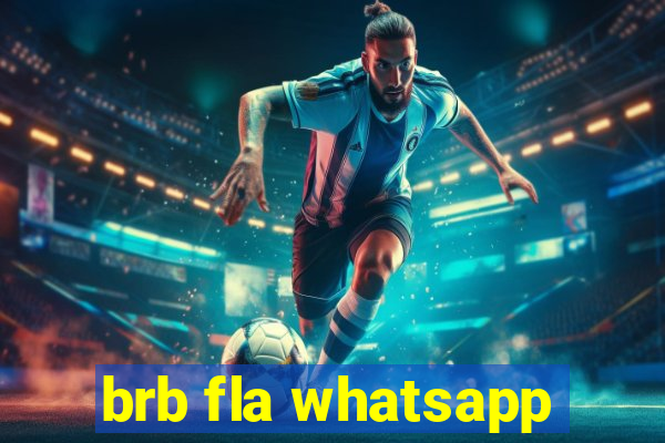 brb fla whatsapp