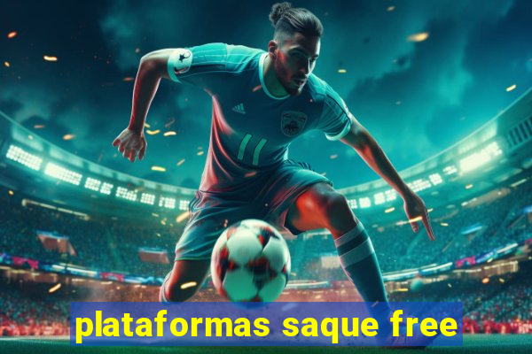 plataformas saque free