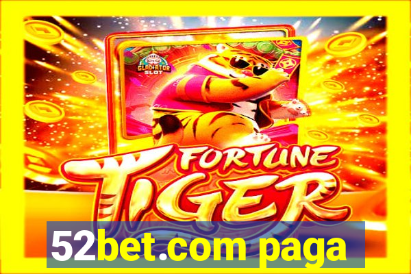 52bet.com paga