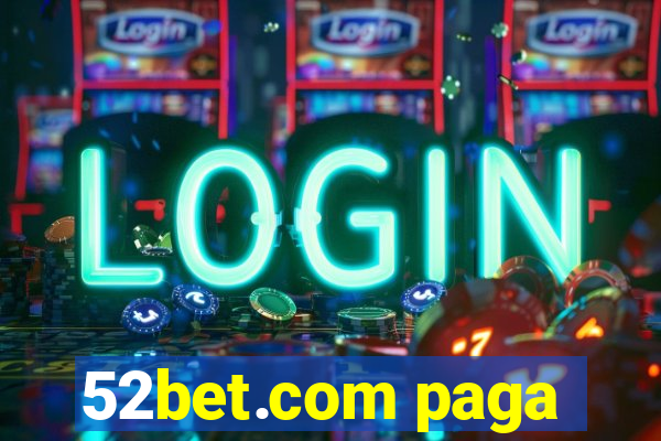 52bet.com paga