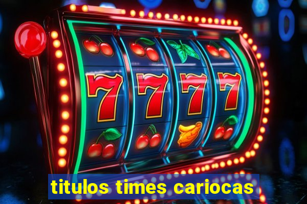 titulos times cariocas