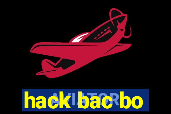 hack bac bo