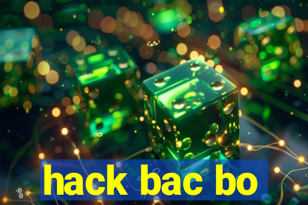 hack bac bo