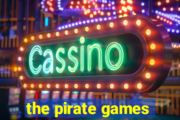 the pirate games