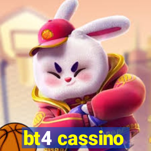 bt4 cassino