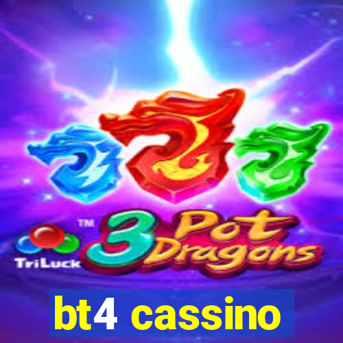 bt4 cassino