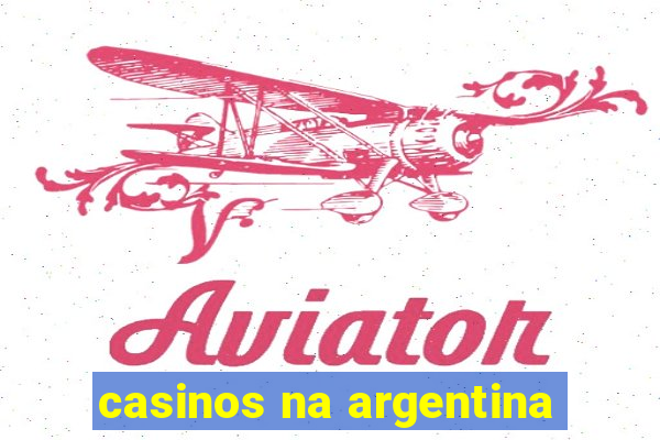 casinos na argentina