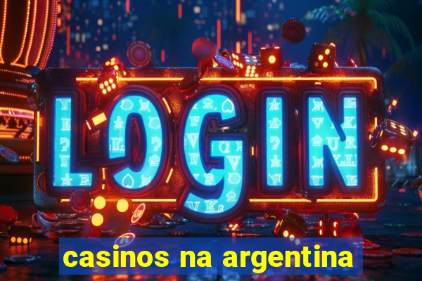 casinos na argentina