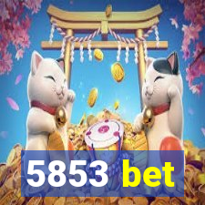 5853 bet