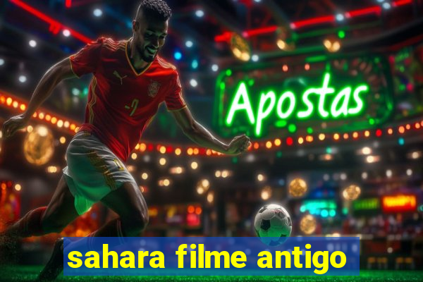 sahara filme antigo