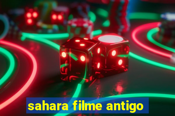 sahara filme antigo