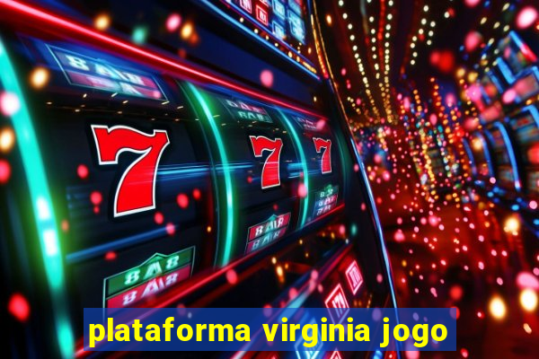 plataforma virginia jogo