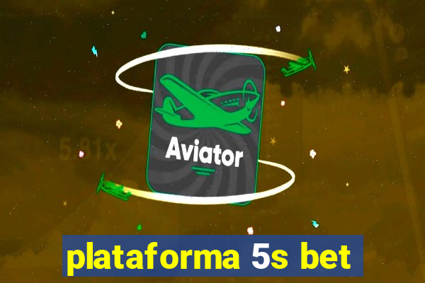 plataforma 5s bet