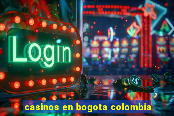 casinos en bogota colombia