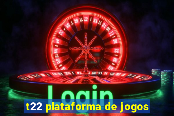 t22 plataforma de jogos