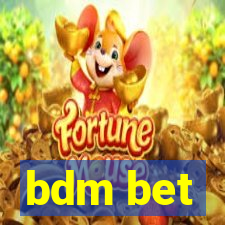 bdm bet