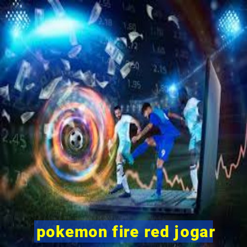 pokemon fire red jogar