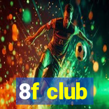 8f club