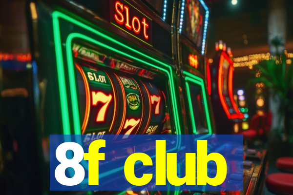 8f club