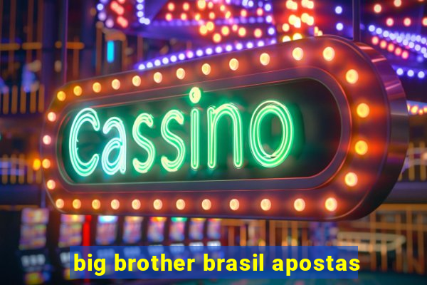 big brother brasil apostas