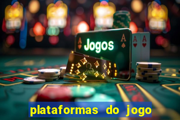 plataformas do jogo do tigrinho