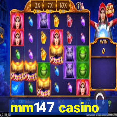 mm147 casino