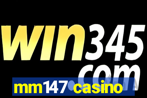 mm147 casino