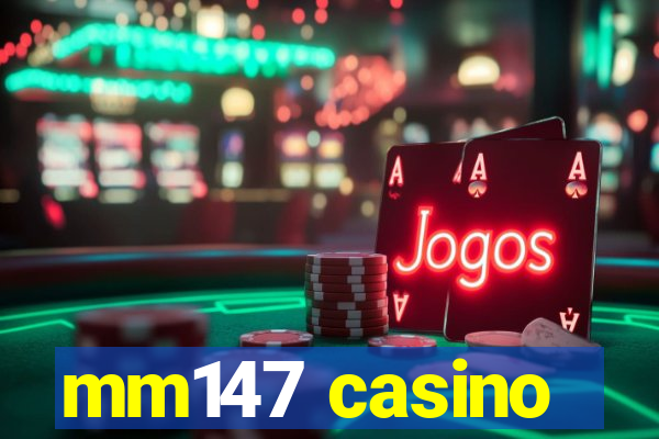 mm147 casino