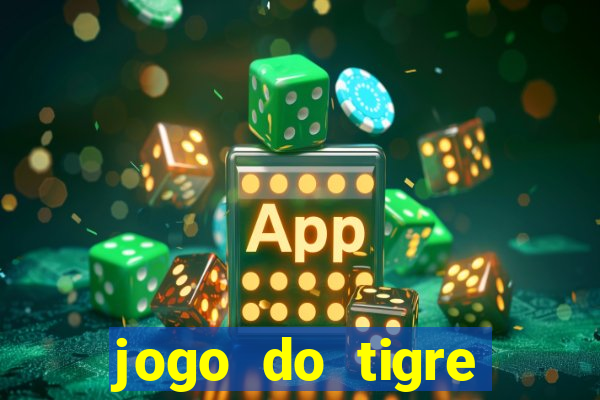 jogo do tigre plataforma chinesa