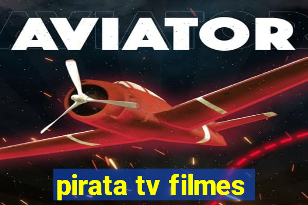 pirata tv filmes