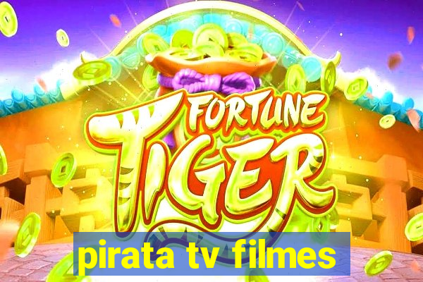 pirata tv filmes