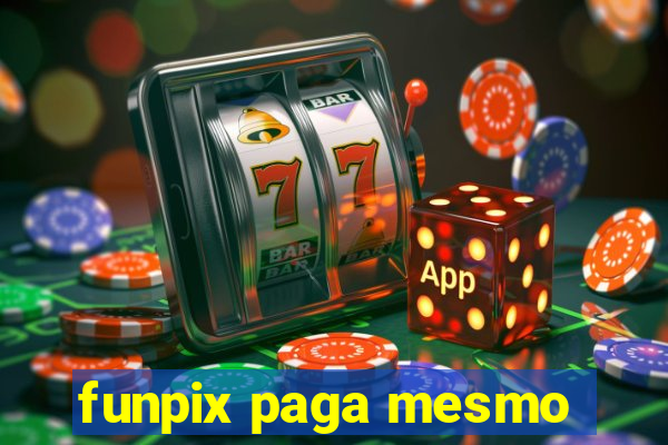 funpix paga mesmo