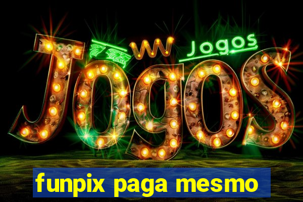 funpix paga mesmo