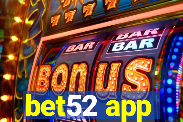 bet52 app