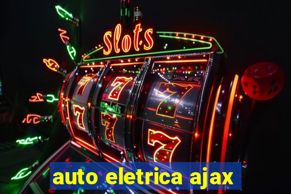 auto eletrica ajax