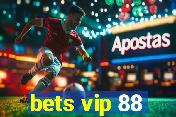 bets vip 88