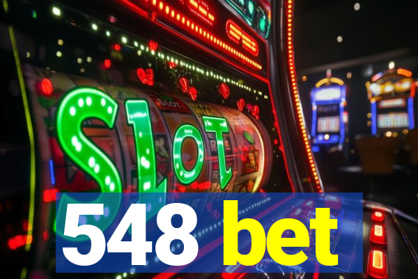 548 bet