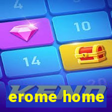 erome home