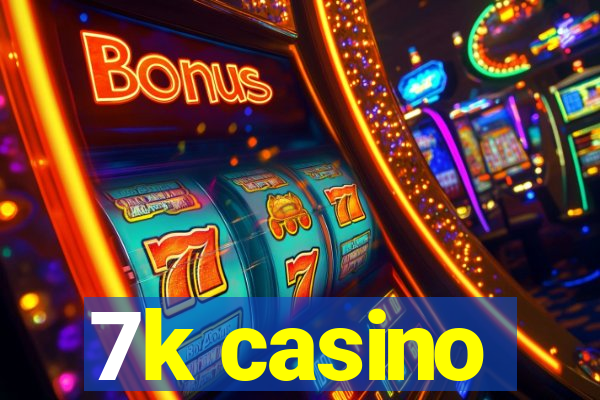 7k casino