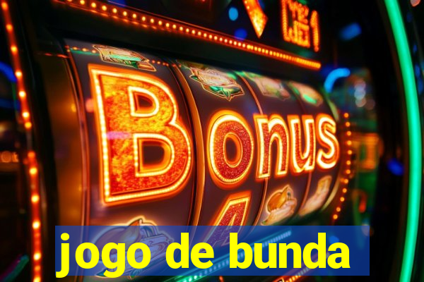 jogo de bunda