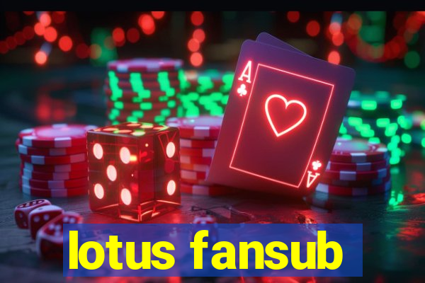 lotus fansub