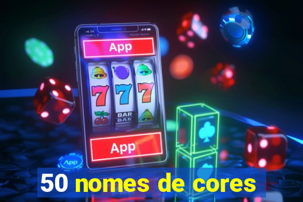 50 nomes de cores