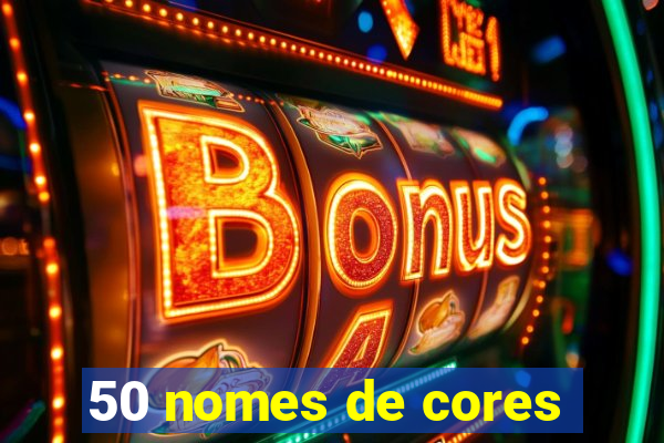 50 nomes de cores