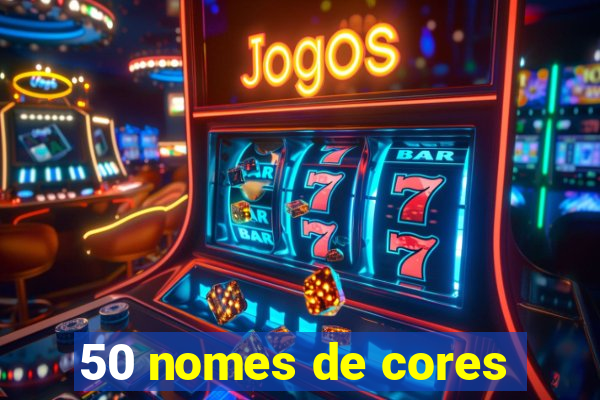 50 nomes de cores